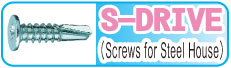 S-DRIVE(Screws for Steel House)